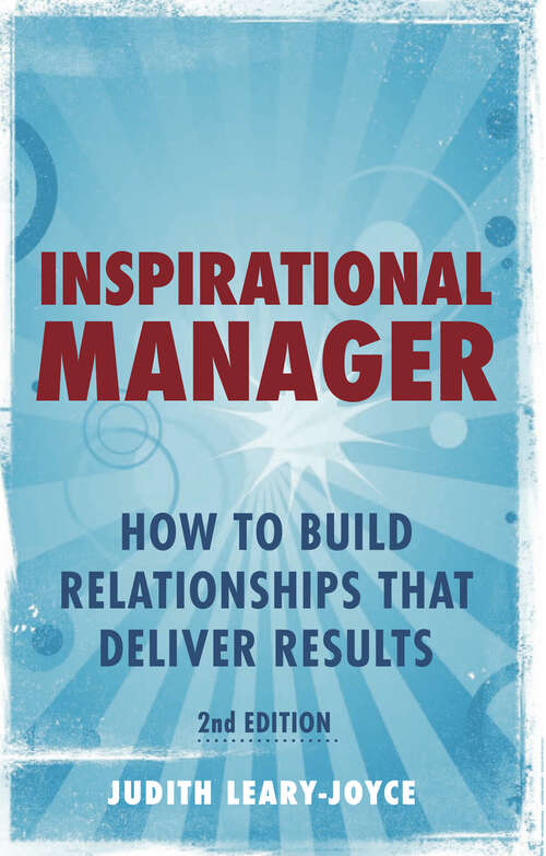 Book cover of Inspirational Manager: How to Build Relationships that Deliver Results (2)