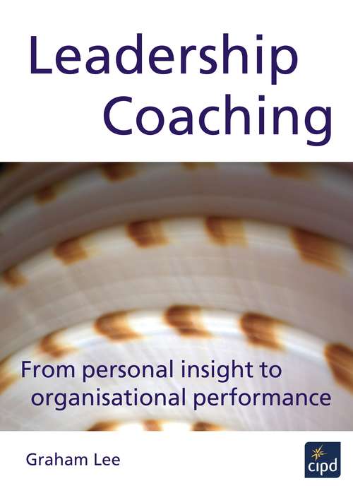 Book cover of Leadership Coaching: From Personal Insight to Organisational Performance