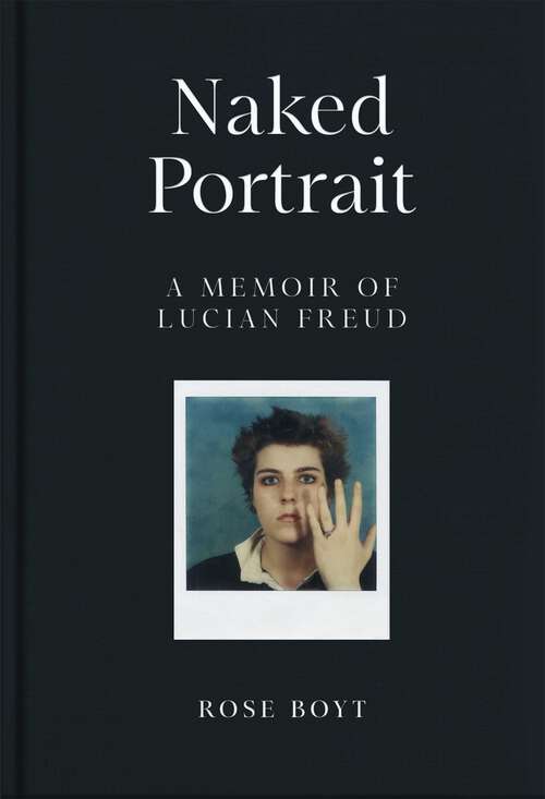 Book cover of Naked Portrait: A Memoir of Lucian Freud