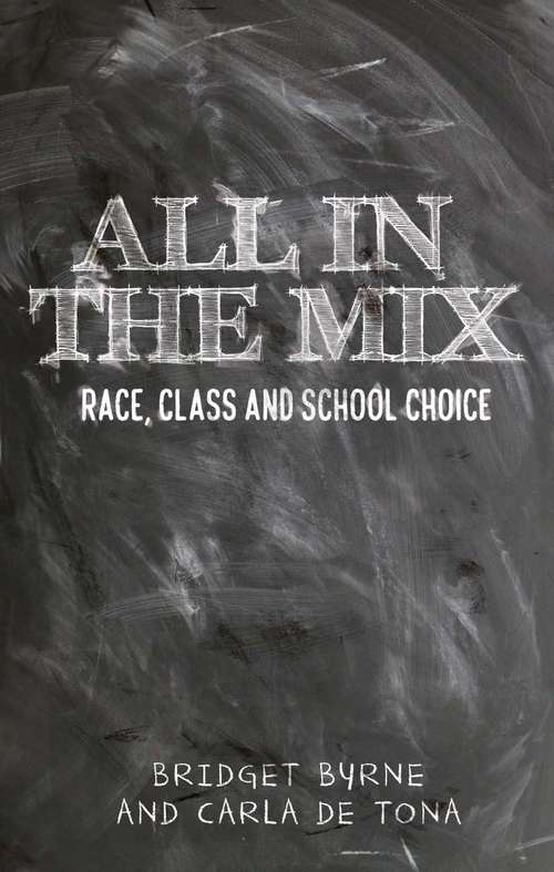 Book cover of All in the mix: Race, class and school choice