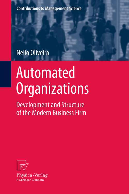 Book cover of Automated Organizations: Development and Structure of the Modern Business Firm (2012) (Contributions to Management Science)