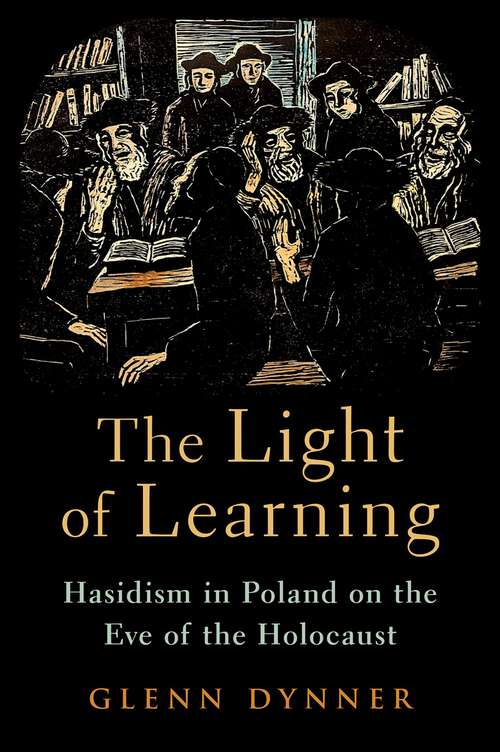 Book cover of The Light of Learning: Hasidism in Poland on the Eve of the Holocaust