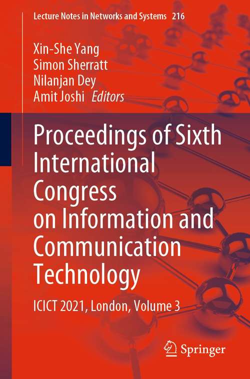 Book cover of Proceedings of Sixth International Congress on Information and Communication Technology: ICICT 2021, London, Volume 3 (1st ed. 2022) (Lecture Notes in Networks and Systems #216)