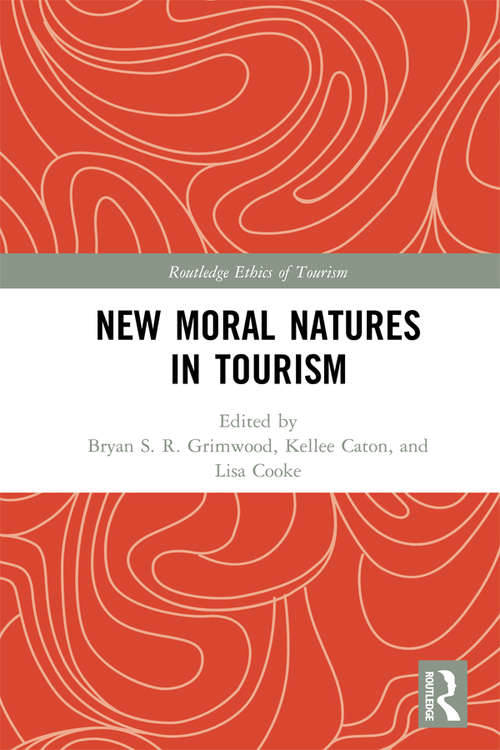 Book cover of New Moral Natures in Tourism (Routledge Research in the Ethics of Tourism Series)