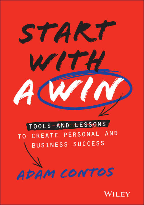 Book cover of Start With a Win: Tools and Lessons to Create Personal and Business Success