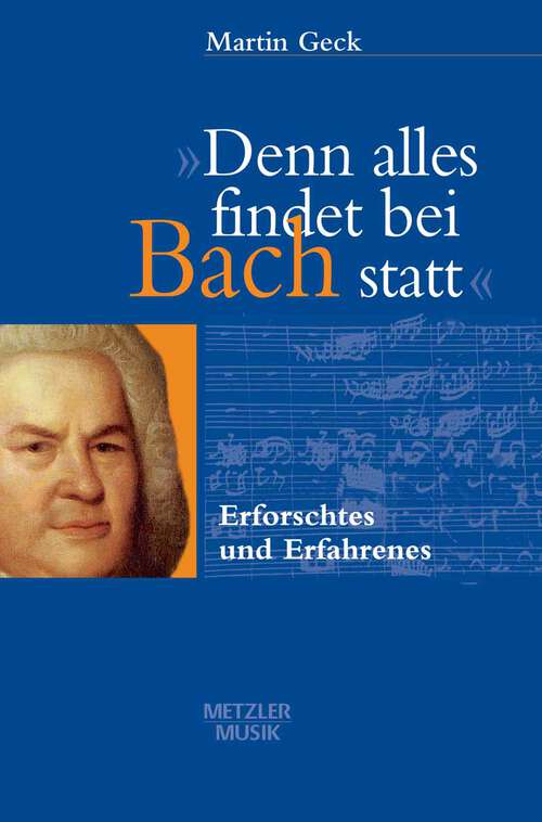 Book cover of "Denn alles findet bei Bach statt": Erforschtes und Erfahrenes (1. Aufl. 2000)