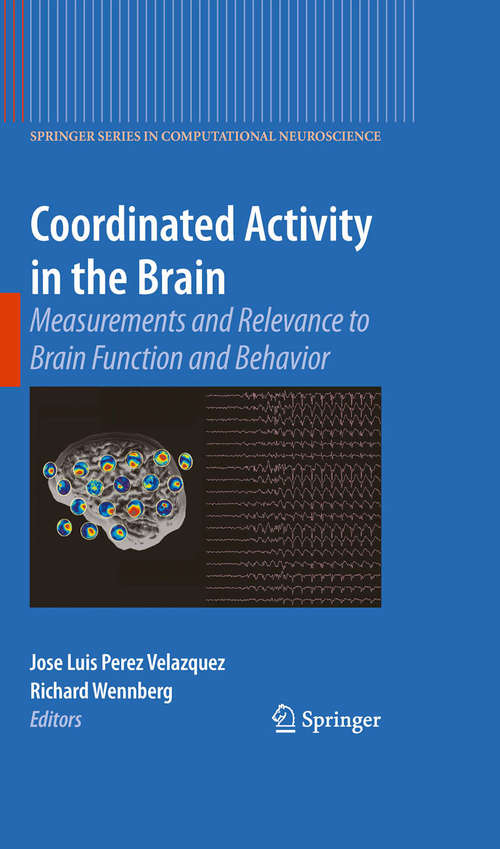 Book cover of Coordinated Activity in the Brain: Measurements and Relevance to Brain Function and Behavior (2009) (Springer Series in Computational Neuroscience #2)