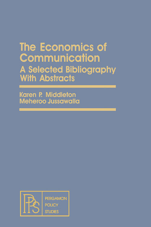 Book cover of The Economics of Communication: A Selected Bibliography with Abstracts