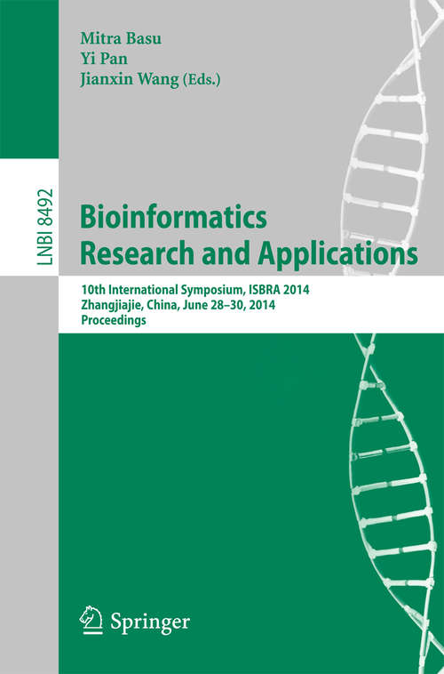 Book cover of Bioinformatics Research and Applications: 10th International Symposium, ISBRA 2014, Zhangjiajie, China, June 28-30, 2014, Proceedings (2014) (Lecture Notes in Computer Science #8492)