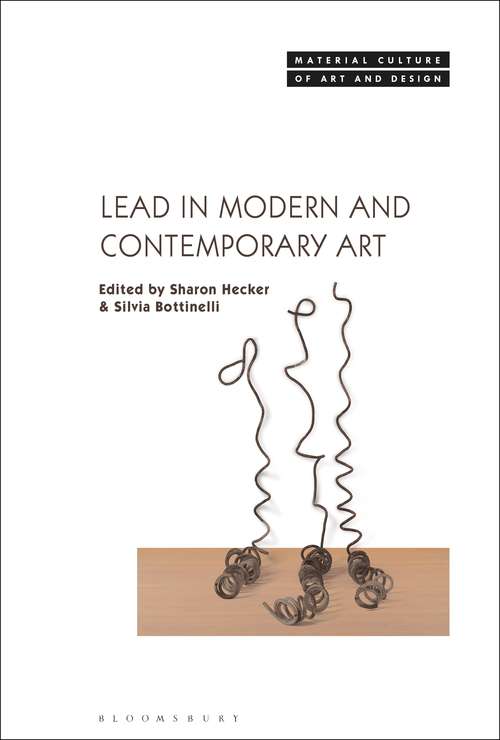 Book cover of Lead in Modern and Contemporary Art (Material Culture of Art and Design)