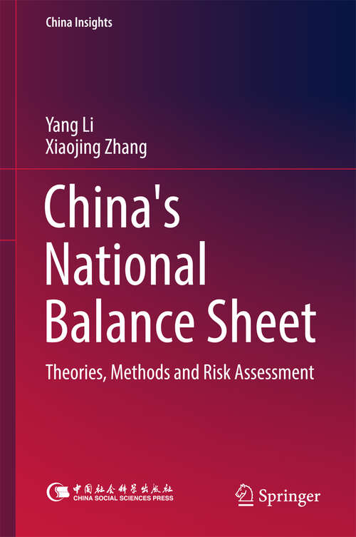 Book cover of China's National Balance Sheet: Theories, Methods and Risk Assessment (China Insights)