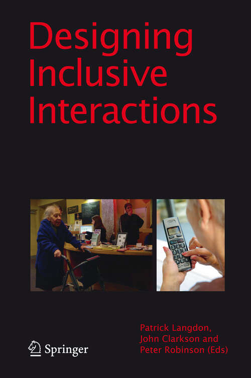 Book cover of Designing Inclusive Interactions: Inclusive Interactions Between People and Products in Their Contexts of Use (2010)