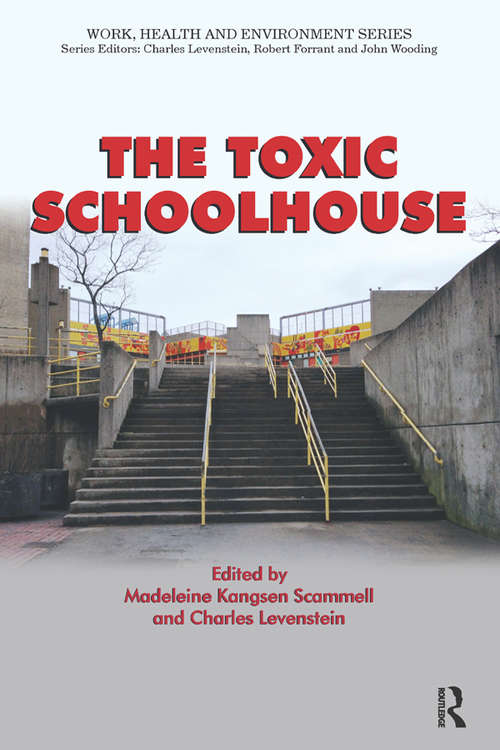Book cover of The Toxic Schoolhouse (Work, Health and Environment Series)
