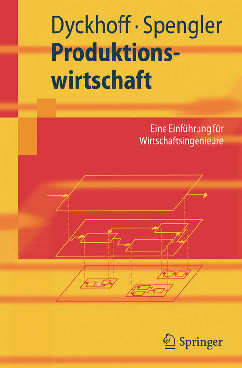 Book cover of Produktionswirtschaft: Eine Einführung für Wirtschaftsingenieure (2005) (Springer-Lehrbuch)