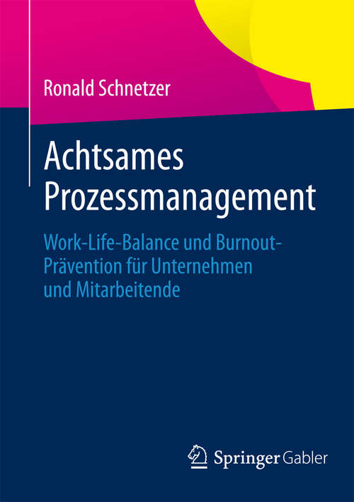 Book cover of Achtsames Prozessmanagement: Work-Life-Balance und Burnout-Prävention für Unternehmen und Mitarbeitende (2014)