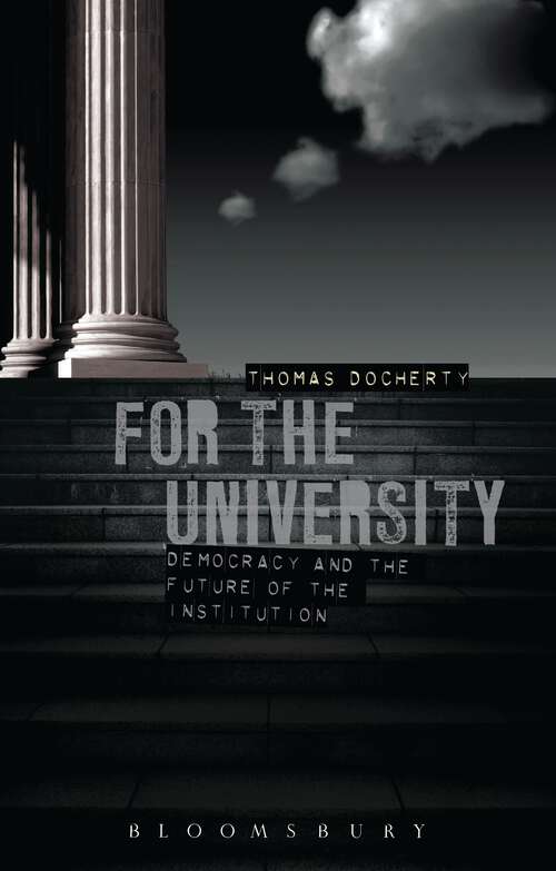 Book cover of For the University: Democracy and the Future of the Institution