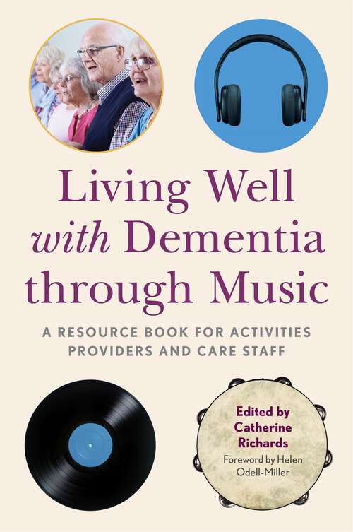 Book cover of Living Well with Dementia through Music: A Resource Book for Activities Providers and Care Staff