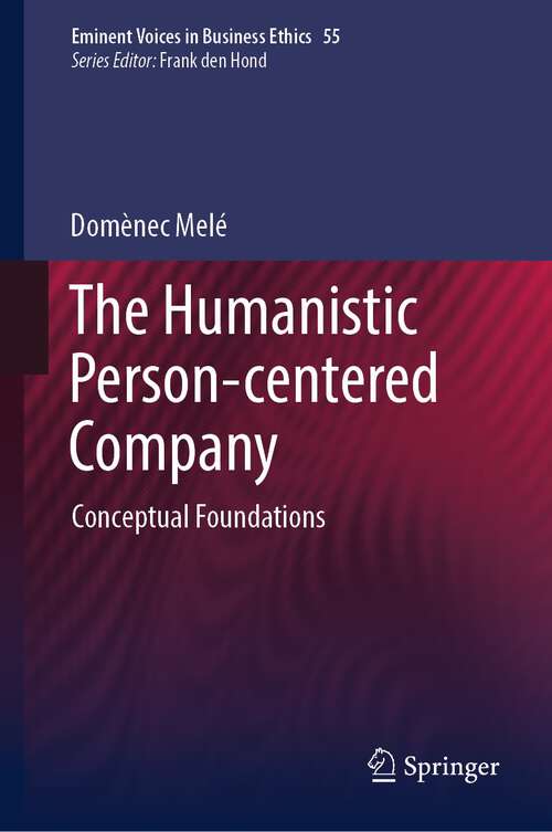 Book cover of The Humanistic Person-centered Company (2024) (Issues in Business Ethics #55)