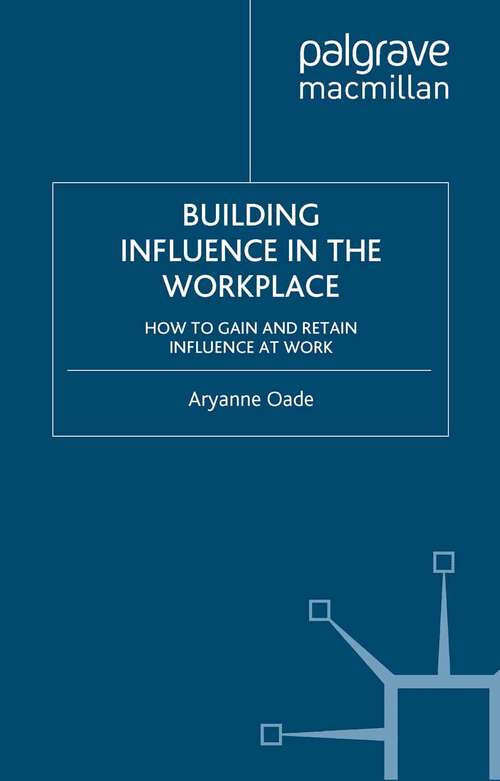 Book cover of Building Influence in the Workplace: How to Gain and Retain Influence at Work (2010)