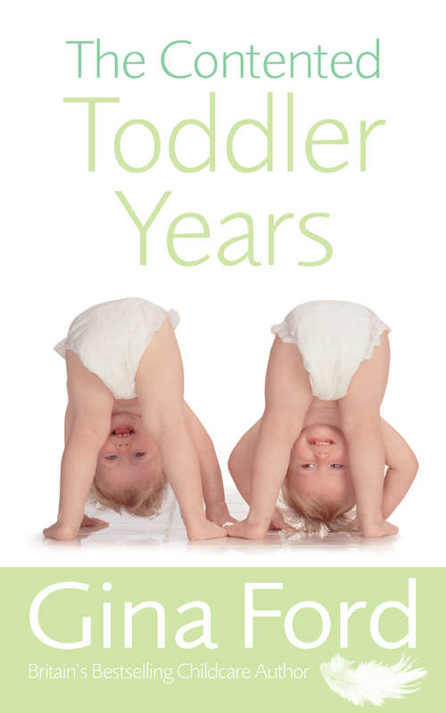 Book cover of The Contented Toddler Years
