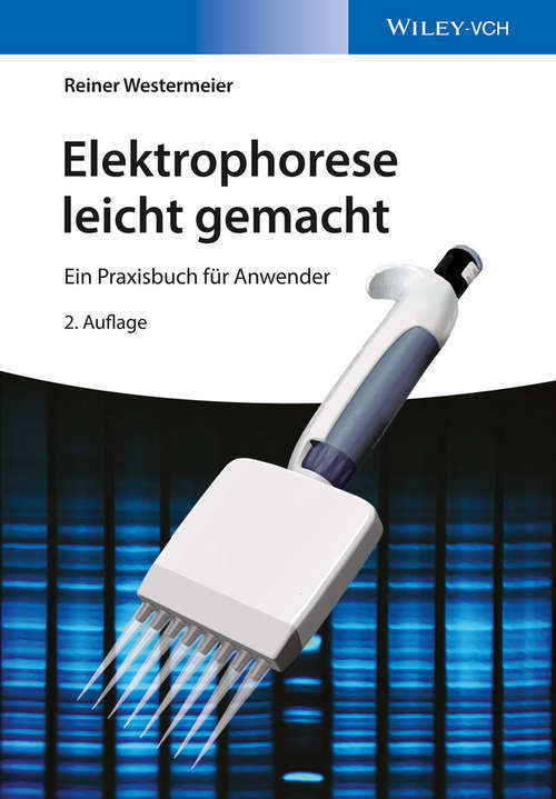 Book cover of Elektrophorese leicht gemacht: Ein Praxisbuch für Anwender (2. Auflage)