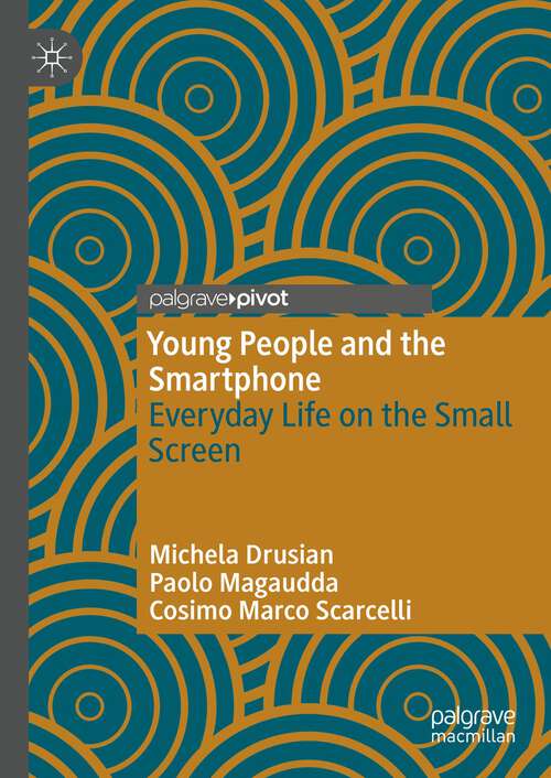 Book cover of Young People and the Smartphone: Everyday Life on the Small Screen (1st ed. 2022)