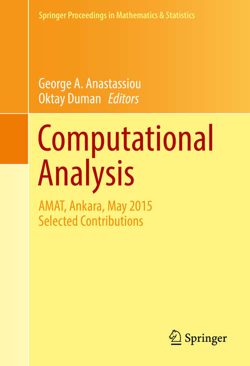 Book cover of Computational Analysis: AMAT, Ankara, May 2015 Selected Contributions (1st ed. 2016) (Springer Proceedings in Mathematics & Statistics #155)