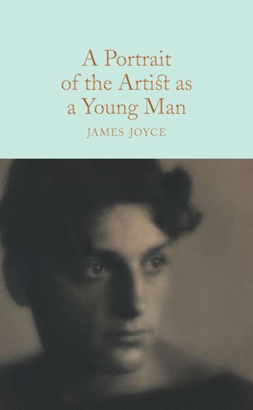 Book cover of A Portrait of the Artist as a Young Man (Macmillan Collector's Library #95)