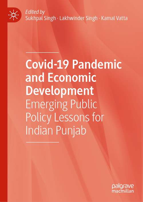 Book cover of Covid-19 Pandemic and Economic Development: Emerging Public Policy Lessons for Indian Punjab (1st ed. 2021)