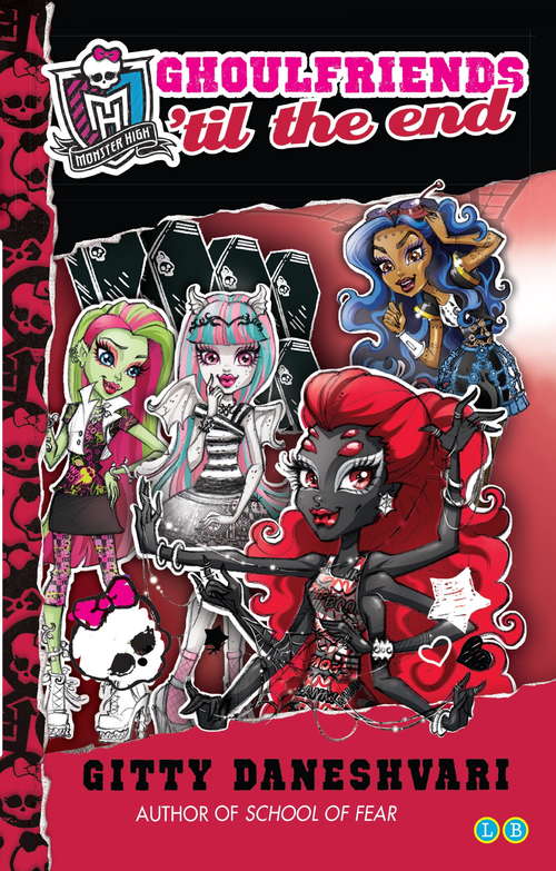 Book cover of Ghoulfriends 'til the End: Ghoulfriends Forever Book 4 (Monster High #4)