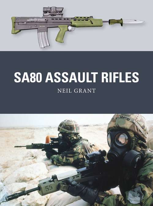 Book cover of SA80 Assault Rifles (Weapon #49)