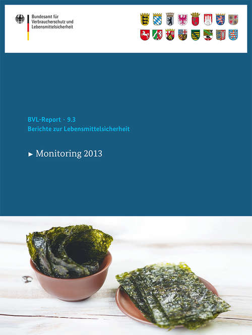 Book cover of Berichte zur Lebensmittelsicherheit 2013: Monitoring (2015) (BVL-Reporte #9.3)