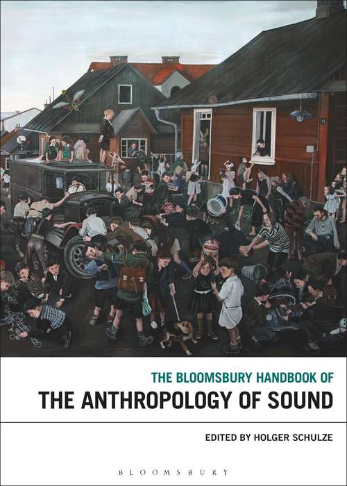 Book cover of The Bloomsbury Handbook of the Anthropology of Sound (Bloomsbury Handbooks)