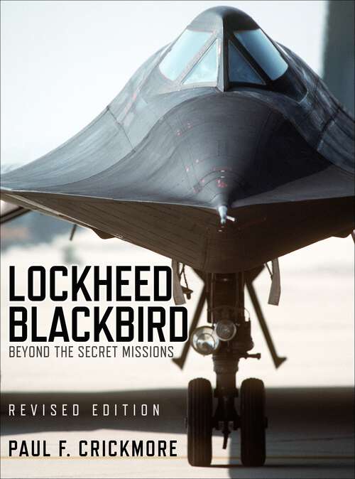 Book cover of Lockheed Blackbird: Beyond the Secret Missions (Revised Edition) (Air Vanguard Ser. #20)