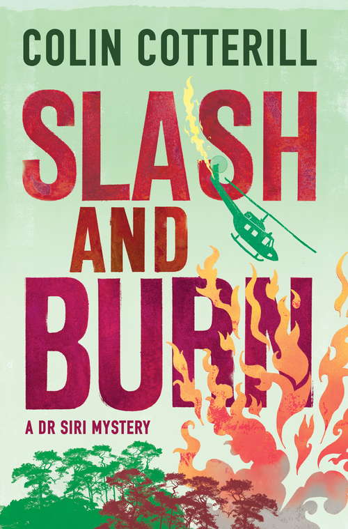 Book cover of Slash and Burn: A Dr Siri Murder Mystery (Dr. Siri Paiboun Mystery Ser.: Bk. 8)
