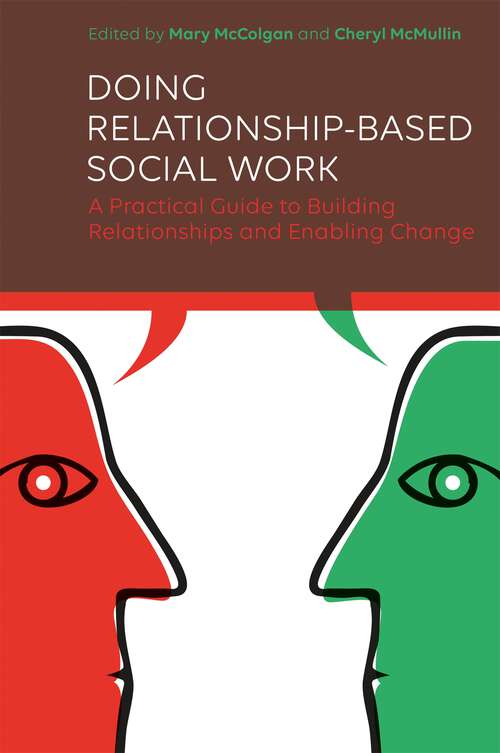 Book cover of Doing Relationship-Based Social Work: A Practical Guide to Building Relationships and Enabling Change
