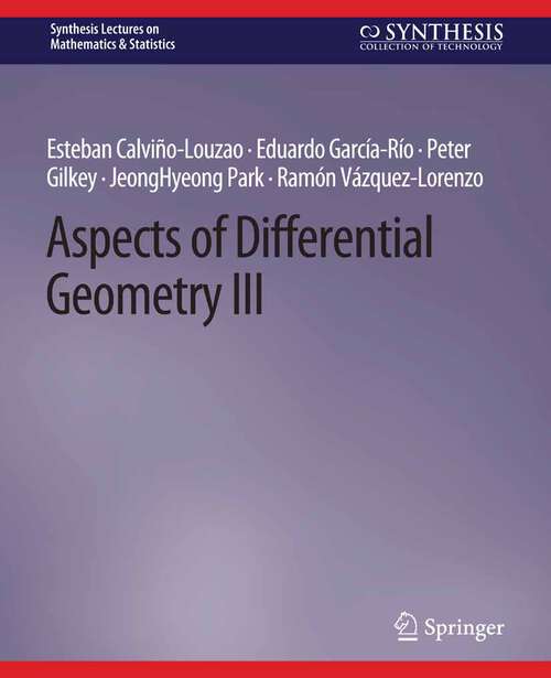 Book cover of Aspects of Differential Geometry III (Synthesis Lectures on Mathematics & Statistics)