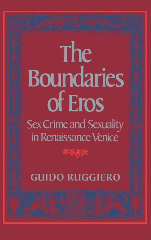Book cover of The Boundaries of Eros: Sex Crime and Sexuality in Renaissance Venice (Studies in the History of Sexuality)