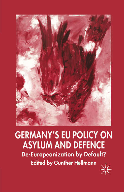 Book cover of Germany's EU Policy on Asylum and Defence: De-Europeanization by Default? (2006) (New Perspectives in German Political Studies)