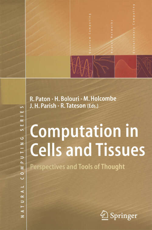 Book cover of Computation in Cells and Tissues: Perspectives and Tools of Thought (2004) (Natural Computing Series)