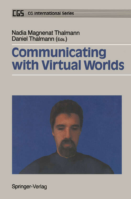 Book cover of Communicating with Virtual Worlds (1993) (Computer Animation Series)