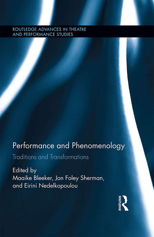 Book cover of Performance and Phenomenology: Traditions and Transformations (Routledge Advances in Theatre & Performance Studies)