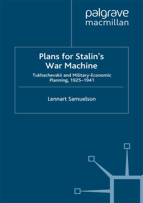 Book cover of Plans for Stalin's War-Machine: Tukhachevskii and Military-Economic Planning, 1925-1941 (2000) (Studies in Russian and East European History and Society)