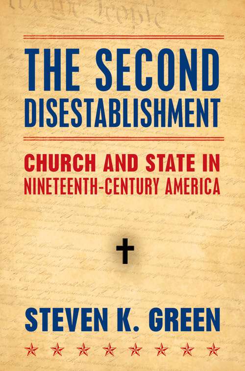 Book cover of The Second Disestablishment: Church and State in Nineteenth-Century America