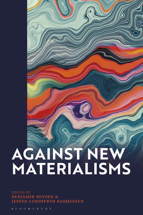 Book cover of Against New Materialisms