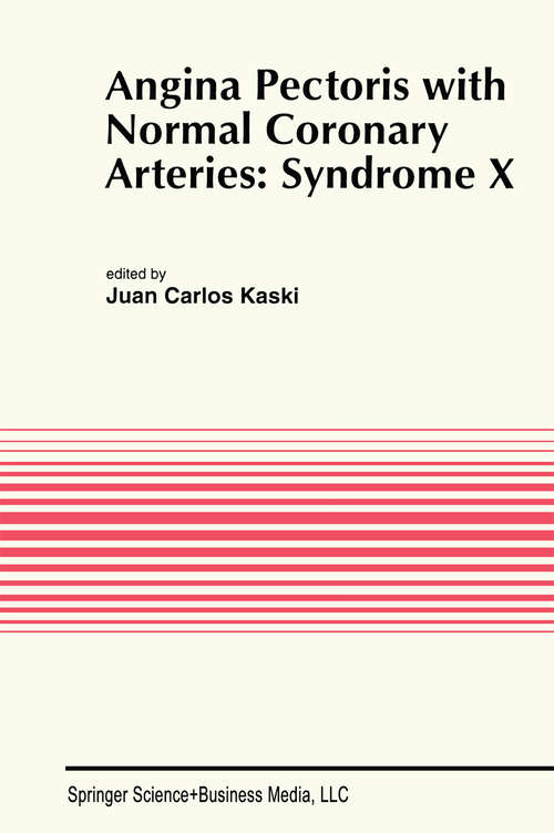 Book cover of Angina Pectoris with Normal Coronary Arteries: Syndrome X (1994) (Developments in Cardiovascular Medicine #152)