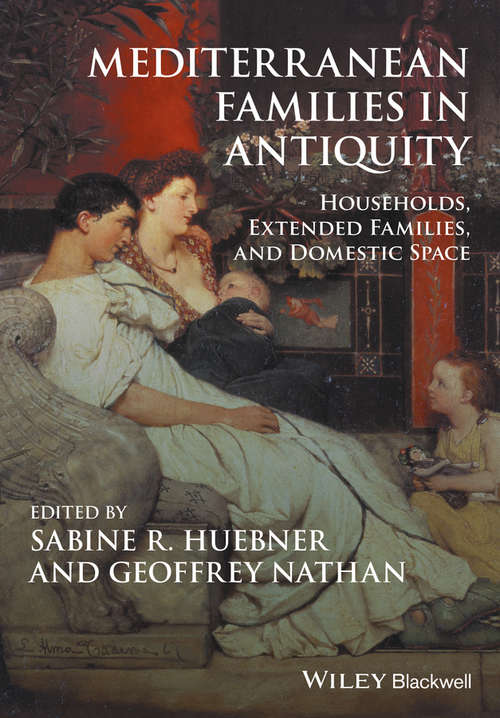 Book cover of Mediterranean Families in Antiquity: Households, Extended Families, and Domestic Space
