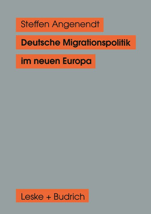 Book cover of Deutsche Migrationspolitik im neuen Europa (1997)