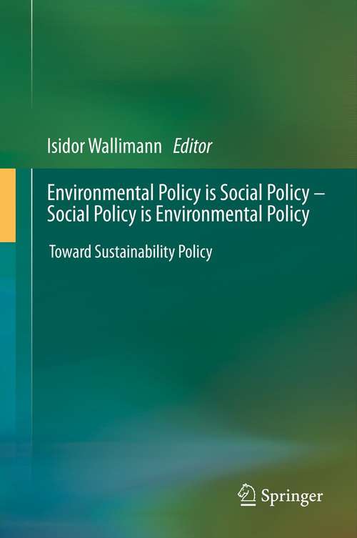 Book cover of Environmental Policy is Social Policy – Social Policy is Environmental Policy: Toward Sustainability Policy (2013)