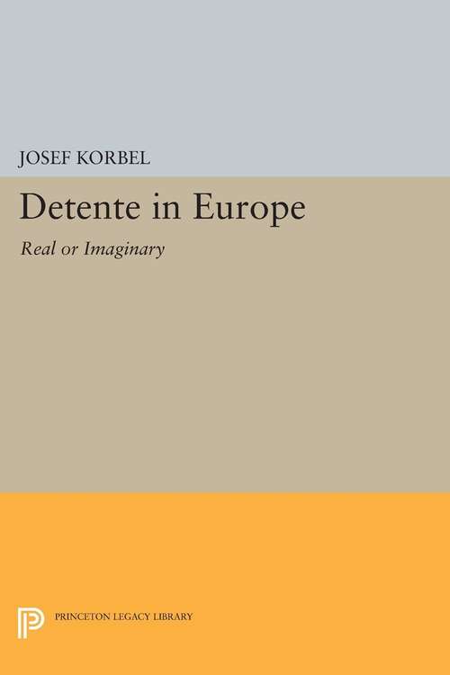 Book cover of Detente in Europe: Real or Imaginary? (PDF)